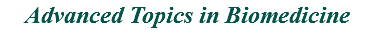 Advanced Topics in Biomedicine